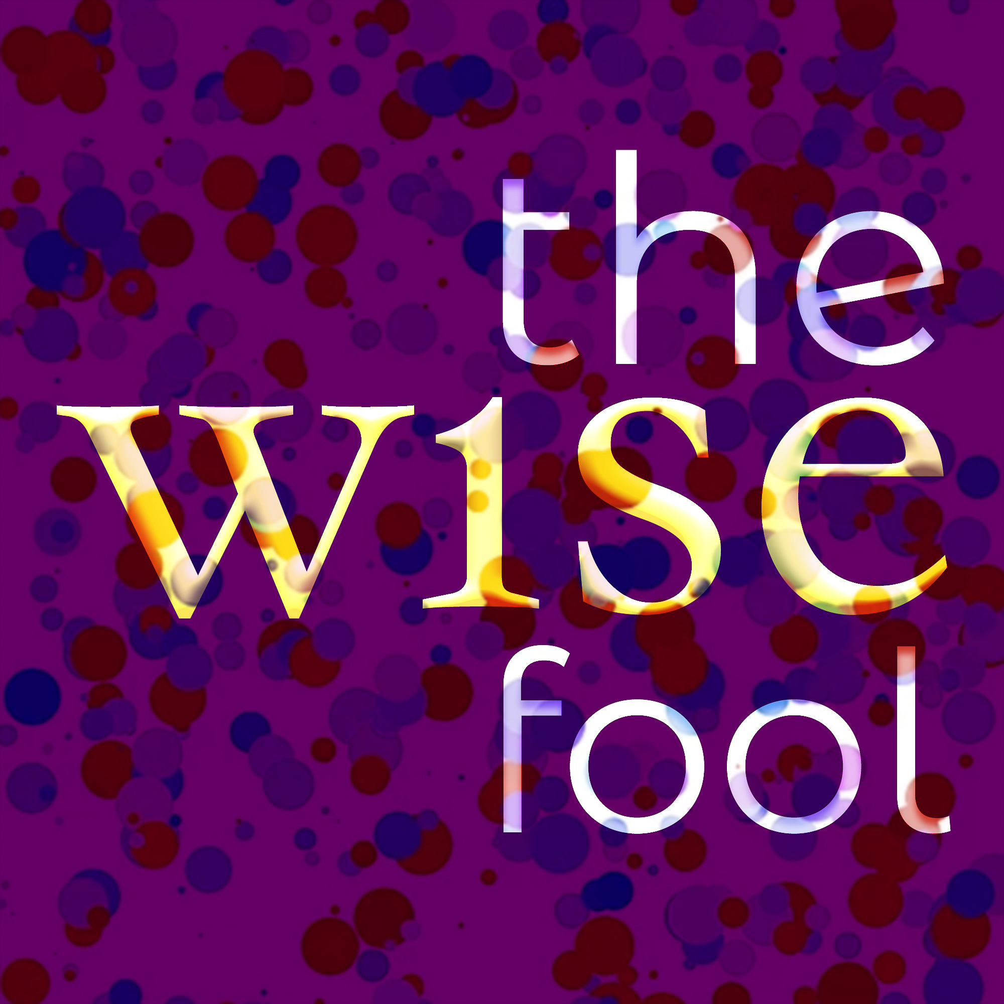 The Wise Fool Art Podcast
