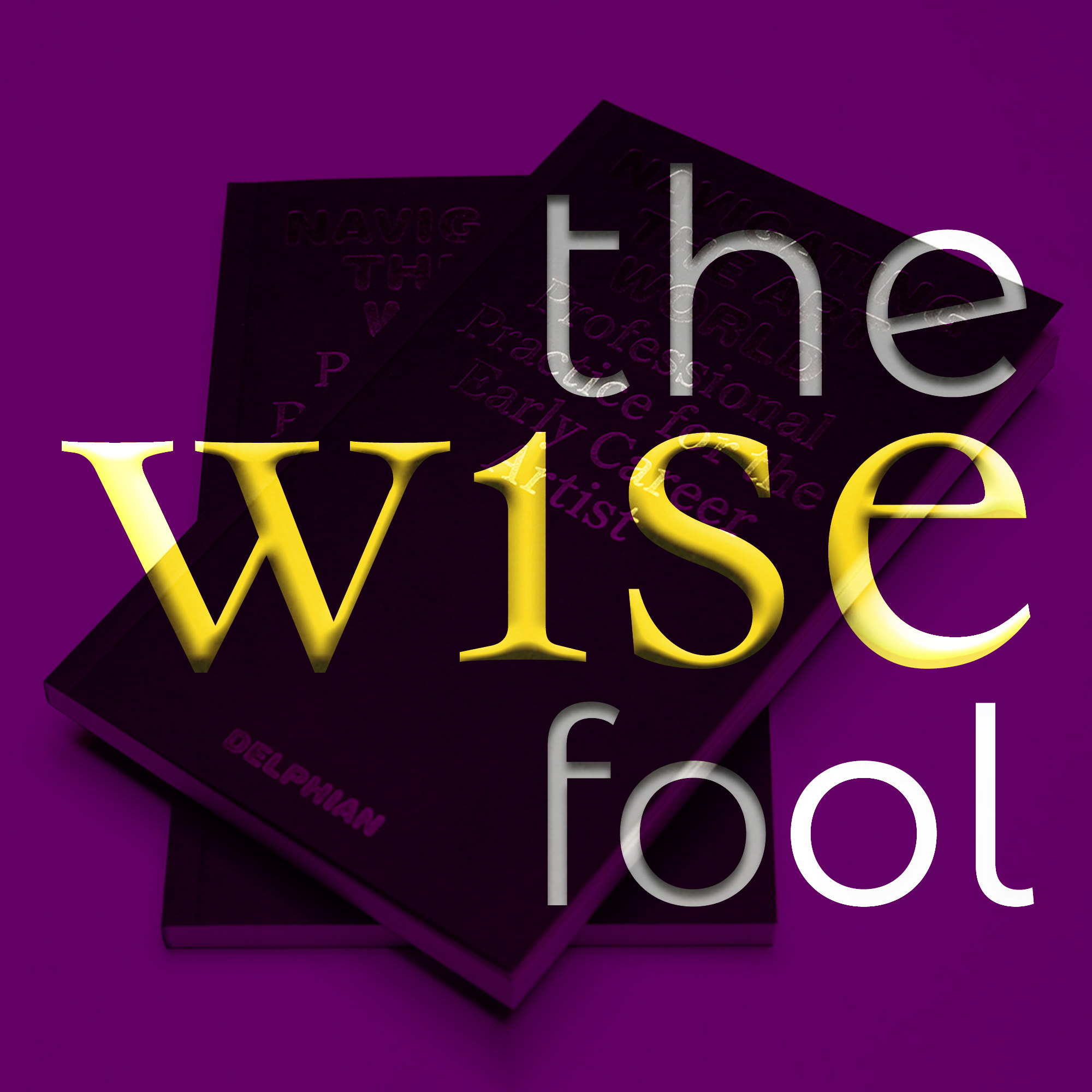 The Wise Fool Art Podcast