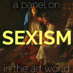 Sexism in the Art World, panel discussion, Professor Sussan Babaie, Professor in the Arts of Iran and Islam, The Courtauld Institute of Art, Dr Kate McMillan, FHEA, Lecturer in Contemporary Arts, Kings College London, Director Niamh Coghlan, Richard Saltoun Gallery, defining sexism, maternity, being a parent in the creative industry, why art by a woman is valued lower then art by a man, the small things that add up over time, discrimination, quotas, unconscious bias, the value of personal narratives, the invisible labor, gender equal pay, gender equal maternity leave, gender as a from of oppressions, universal basic income, 100% Women, Freeloads Report, Representation of Female Artists in Britain, Sadie Coles HQ, Maureen Paley, David Zwirner, Everlyn Nicodemus, Bob Law, Barbican Centre, Christopher Bedford, Baltimore Museum of Art