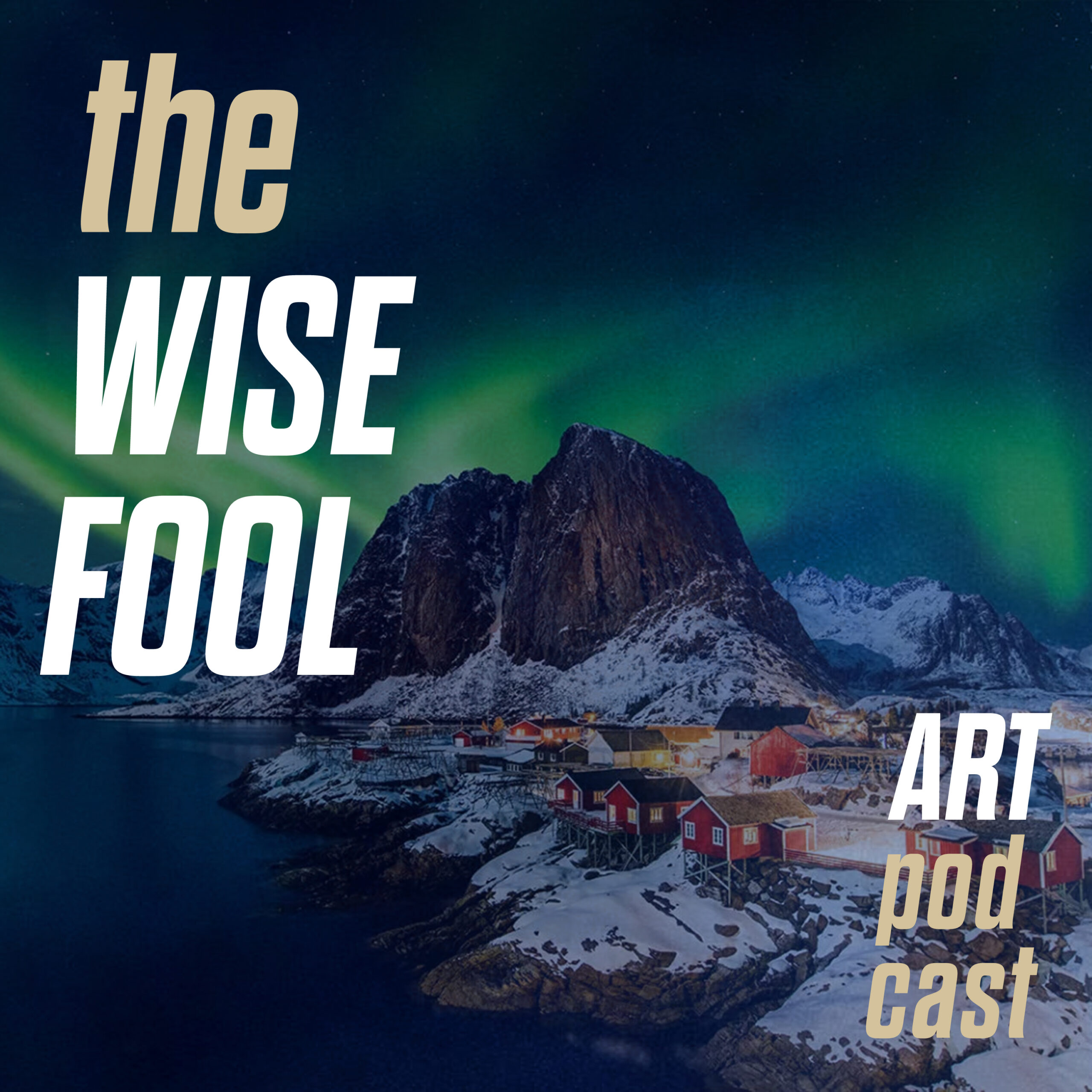The Wise Fool Art Podcast